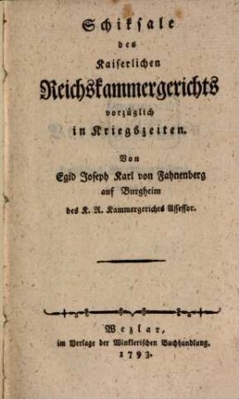 Schicksale des Kaiserlichen Reichskammergerichts vorzüglich in Kriegszeiten