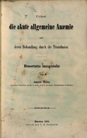 Ueber die akute allgemeine Anaemie und deren Behandlung durch die Transfusion : Dissertatio inauguralis