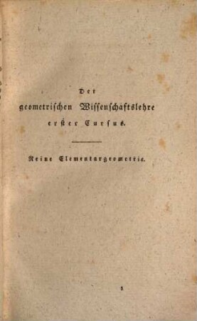 Geometrische Wissenschaftslehre : eine Anleitung zum leichten und gründlichen Studium der Geometrie ; mit 7 Tafeln