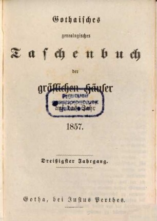 Gothaisches genealogisches Taschenbuch der gräflichen Häuser. 1857, 1857