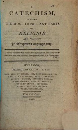 A Catechism in which the most important parts of religion are taught in Scripture language only
