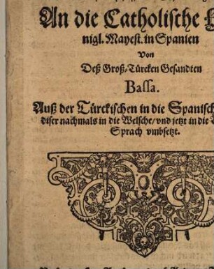 Relation der Gesandtschafft und Schanckungen an die catholische Königl. Mayest. in Spanien von dess Groß-Türcken Gesandten Bassa