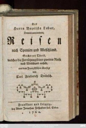 Sechster Theil: welcher die Fortsezung seiner zweiten Reise nach Welschland enthält