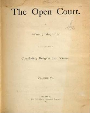 The Open court : a weekly journal devoted to the religion of science. 6. 1892