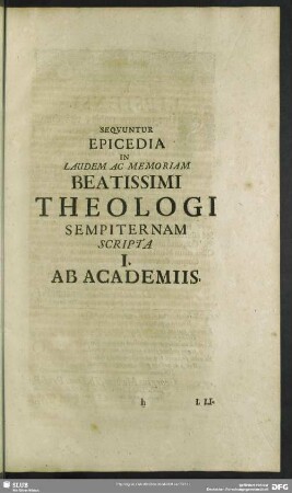 Sequuntur Epicedia In Laudem Ac Memoriam Beatissimi Theologi Sempiternam Scripta ...