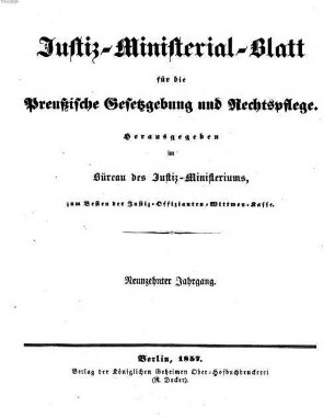 Justiz-Ministerialblatt für die preußische Gesetzgebung und Rechtspflege. 19. 1857