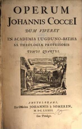 Operum Johannis Coccei Dum Viveret In Academia Lugduno-Batava S.S. Theologiae Professoris Tomus .... 4