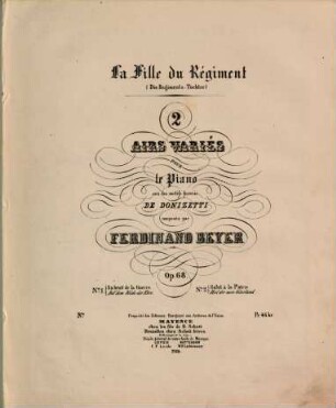 La fille du régiment : 2 airs variés pour le piano sur des motifs favoris de Donizetti : op. 68, No. 1. Au bruit de la guerre