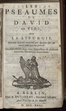 Les Pseaumes De David en Vers : Avec La Liturgie ; On s'est prévalu dans cette Impression de plusieurs nouvelles Remarques importantes