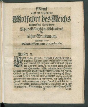 Abdruck Eine für die gemeine Wolfahrt des Reichs Fürtrefflich abgefasseten Chur-Pfälzischen Schreibens ...