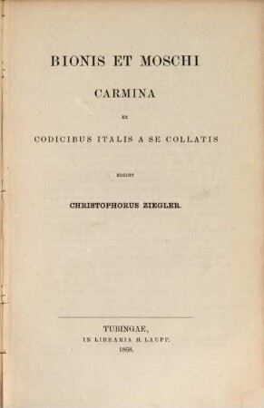 Bionis et Moschi carmina ex Codd. Italis a se collatis ed. Chph. Ziegler