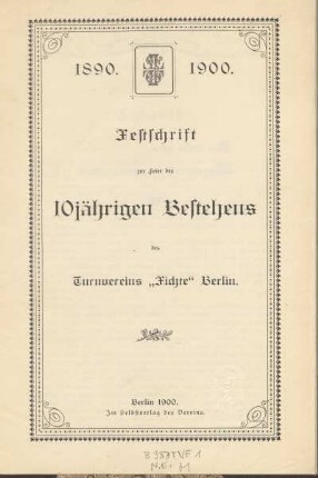 Festschrift zur Feier des 10jährigen Bestehens des Turnvereins "Fichte" Berlin : 1890-1900