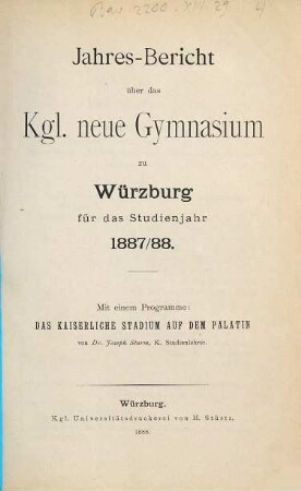 Jahres-Bericht über das K. Neue Gymnasium zu Würzburg. 1887/88