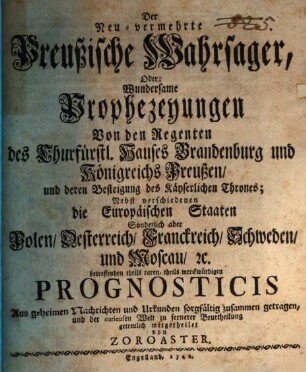 Der neu-vermehrte Preußische Wahrsager oder wundersame Prophezeyungen von den Regenten des Churf. Hauses Brandenburg ...
