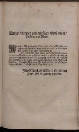 Unsern gnädigen und günstigen Gruß zuvor, Ehrsame gute Gönner. Als unsers ... Königs ... Handwercks-Mandat ... publiciren zu lassen nöhtig erachtet: So haben Wir ... beykommende Exemplaria ... hiermit zufertigen wollen ... : Cassel den 8. Tag May 1732.