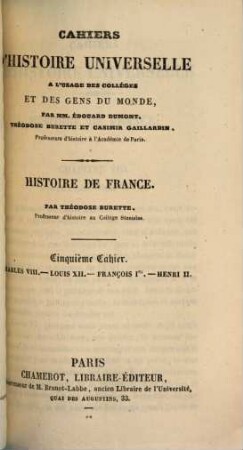 Histoire de France, 5. Charles VIII. Louis XII. François Ier. Henri II.