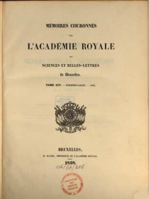 Mémoires couronnés par l'Académie Royale des Sciences et Belles-Lettres de Bruxelles. 14. 1839/40,1