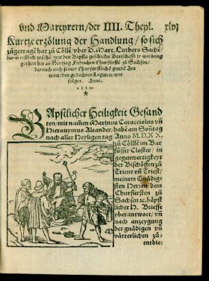 Kurtze erzölung der Handlung/ so sich zugetragen hat zu Cöllen ... Anno. 1520.