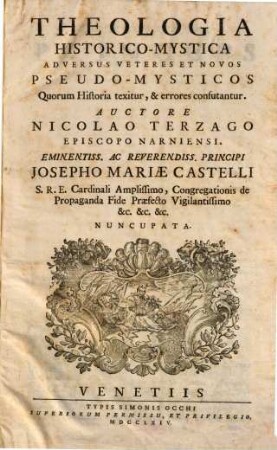 Theologia Historico-Mystica Adversus Veteres Et Novos Pseudo-Mysticos Quorum Historia textitur, & errores confutantur