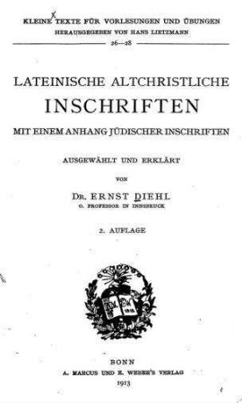 Lateinische altchristliche Inschriften : mit einem Anhang jüdischer Inschriften / ausgewählt und erklärt von Ernst Diehl