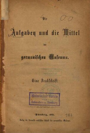 Die Aufgaben und die Mittel des germanischen Museums : eine Denkschrift