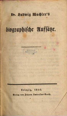 Wachler's biographische Aufsätze