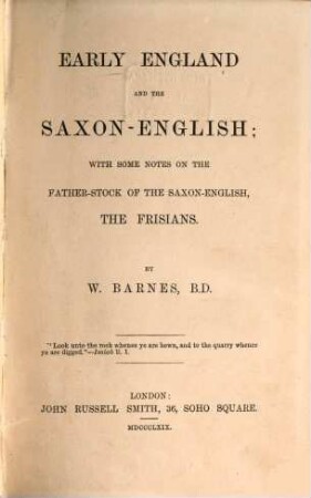 Early England and the Saxon-English; with some notes on the father-stock of the Saxon-English, the Frisians