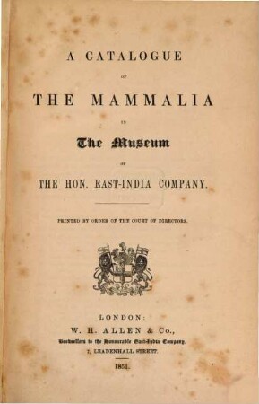 A Catalogue of the Mammalia in the Museum of the hon. East-India Company