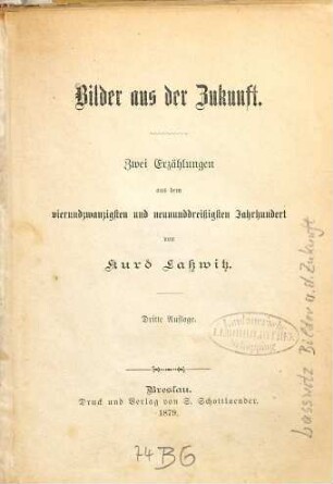 Bilder aus der Zukunft : Zwei Erzählungen aus dem vierundzwanzigsten und neununddreissigsten Jahrhundert von Kurd Lasswitz