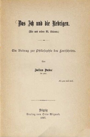 Das Ich und die Uebrigen : (für und wider M. Stirner) : ein Beitrag zur Philosophie des Fortschritts