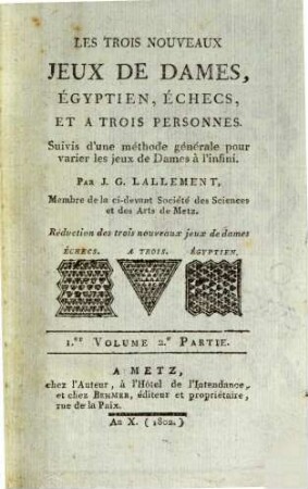 Les quatre jeux de dames Polonais, Égyptien, Échecs et a trois personnes : avec les damiers et pions nécessaires ..., suivis d'une méthode générale pour varier les jeux de Dames à l'infiniti, 1,2