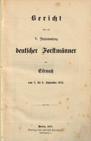 Bericht über die Versammlung Deutscher Forstmänner. 5. 1876 (1877)