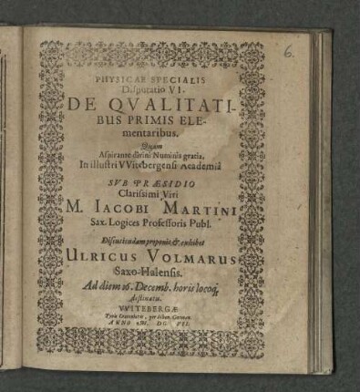 Physicae Specialis Disputatio VI. De Qvalitatibus Primis Elementaribus