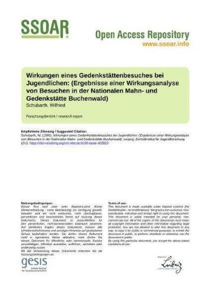 Wirkungen eines Gedenkstättenbesuches bei Jugendlichen: (Ergebnisse einer Wirkungsanalyse von Besuchen in der Nationalen Mahn- und Gedenkstätte Buchenwald)
