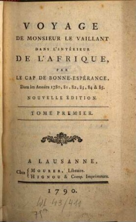 Voyage De Monsieur Le Vaillant Dans L'Intérieur De L'Afrique par Le Cap De Bonne-Espérance, Dans les Années 1780, 81, 82, 83, 84 & 85, 1