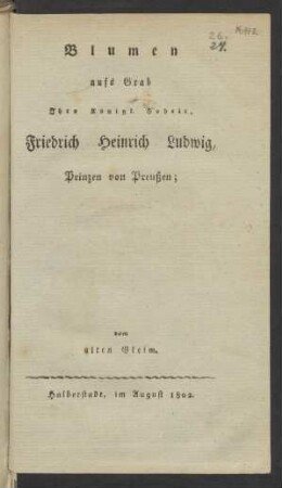Blumen aufs Grab Ihro Königl. Hoheit, Friedrich Heinrich Ludwig, Prinzen von Preußen