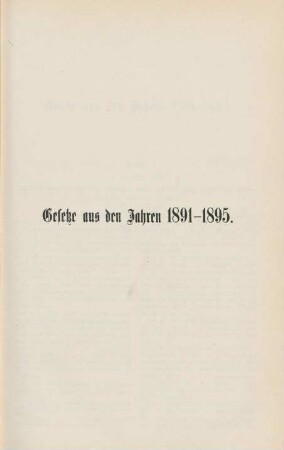 Gesetze aus den Jahren 1891-1895.