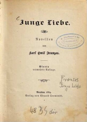 Junge Liebe : Novellen von Karl Emil Franzos. (Inhalt: Die braune Rosa. - Die Hexe. - Die Vettern von Brandenegg.)