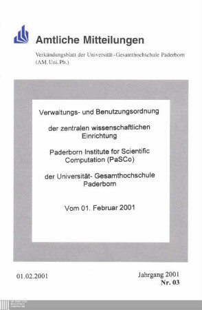 Verwaltungs- und Benutzungsordnung der Zentralen Wissenschaftlichen Einrichtung "Paderborn Institute for Scientific Computation (PaSCo)" der Universität-Gesamthochschule Paderborn : vom 01. Februar 2001