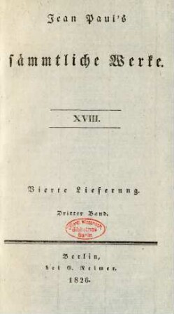 Bd. 18 = Lfg. 4, Bd. 3, Bändchen 1: Jean Paul's sämmtliche Werke