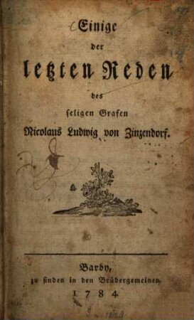 Einige der letzten Reden des seligen Grafen Nicolaus Ludwig von Zinzendorf
