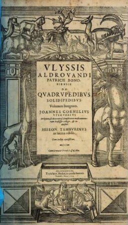 Ulyssis Aldrovandi ... De quadrvpedibvs solidipedibvs volumen integrum