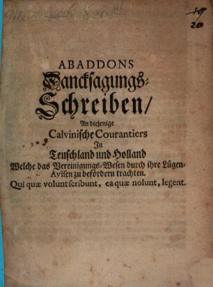 Abaddons Dancksagungs-Schreiben, An diejenige Calvinische Courantiers In Teuschland [!] und Holland Welche das Vereinigungs-Wesen durch ihre Lügen-Avisen zu befördern trachten