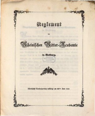 Reglement der Rheinischen Ritter-Academie zu Bedburg : allerhöchst landesherrlich bestätigt am 22. Juni 1841
