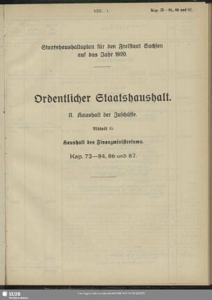 II. Haushalt der Zuschüsse. Abschnitt G. Haushalt des Finanzministeriums. Kap. 73-84, 86 und 87