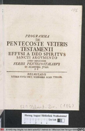 Programma De Pentecoste Veteris Testamenti Effvsi A Deo Spiritvs Sancti Argvmento Anno MDCCXXXII. Feriis Pentecostalibvs In Academia Jvlia P. P.