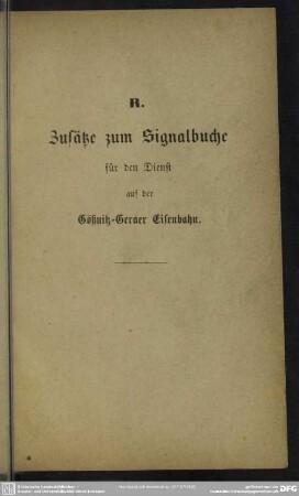 R. Zusätze zum Signalbuche für den Dienst auf der Gößnitz-Geraer Eisenbahn.