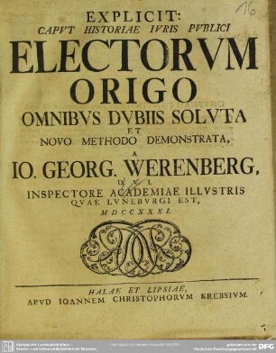 Explicit: Capvt Historiae Ivris Pvblici Electorvm Origo Omnibvs Dvbiis Solvta Et Novo Methodo Demonstrata