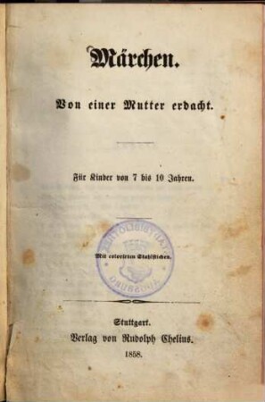 Märchen : von einer Mutter erdacht ; für Kinder von 7 bis 10 Jahren