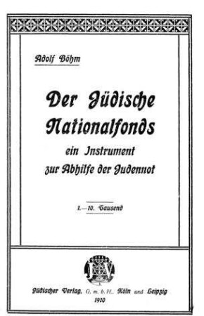Der jüdische Nationalfonds : ein Instrument zur Abhilfe d. Judennot / von Adolf Böhm